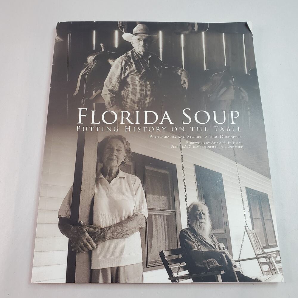 FLORIDA SOUP: PUTTING HISTORY ON THE TABLE By Eric Dusenbery